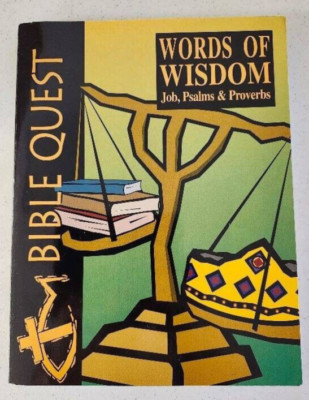 Bible Quest Words of Wisdom Job, Psalms & Proverbs Student Workbook