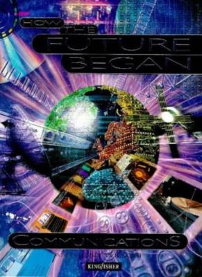 How the Future Began: Communications By ANTHONY WILSON