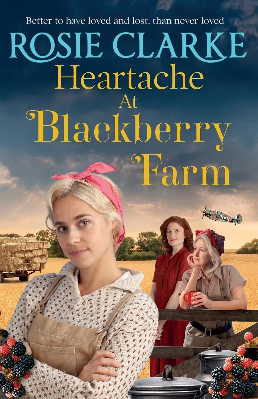 Heartache at Blackberry Farm Rosie Clarke NEW Book Historical Saga