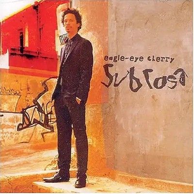 Eagle-Eye Cherry - Sub Rosa