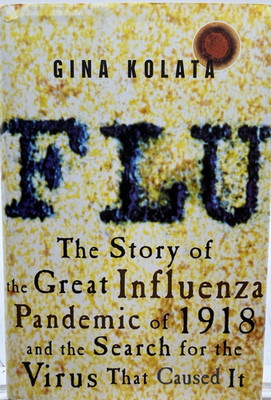 Flu 1918 Pandemic Gina Kolata HC/DJ 1st Ed 1999 Influenza History VG