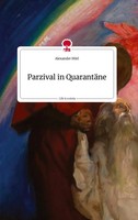 Alexander HöRl | Parzival In QuarantäNe. Life Is A Story - story.one | Buch