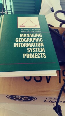 Managing Geographic Information System Projects by William E Huxhold: New