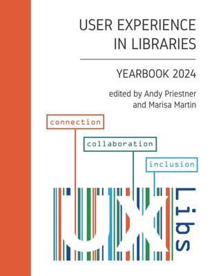 User Experience in Libraries Yearbook 2024: connection, collabora