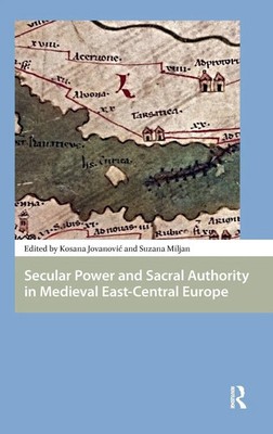 Secular Power and Sacral Authority in Medieval East-Central Europe | Buch | 2018