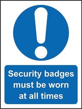  Mandatory signs Security badges must be shown at all times Safety sign