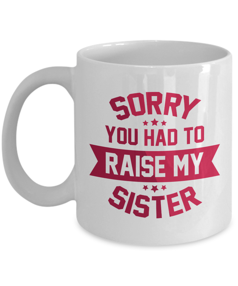 Funny Sibling Rivalry Quote Coffee & Tea Mug