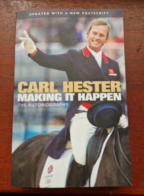 Making It Happen: The Autobiography by Carl Hester Dressage horse sport Olympics