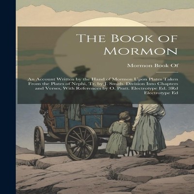 The Book of Mormon An Account Written by the Hand of Mormon Upon
