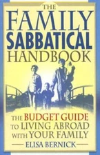 The Family Sabbatical Handbook: The Budget Guide To Living Abroad With Yo - GOOD