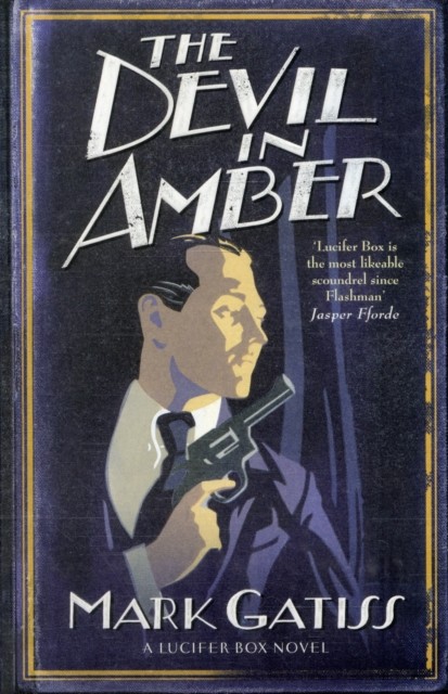 The Devil in Amber A Lucifer Box Novel by Mark Gatiss (Paperback Book)