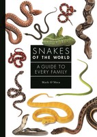 Snakes Of The World | A Guide To Every Family | Mark O'shea | Englisch | Buch