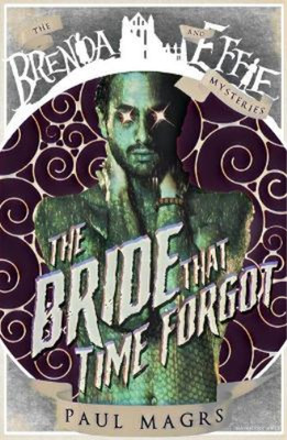 Paul Magrs The Bride that Time Forgot (Taschenbuch) Brenda and Effie Mysteries