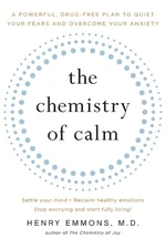 Henry Emmons, MD The Chemistry of Calm (Paperback)