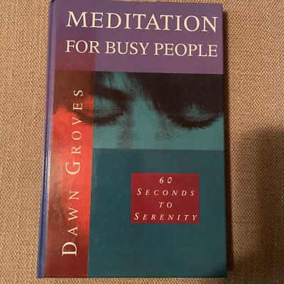 Meditation For Busy People By Dawn Groves (1993 Hardcover)