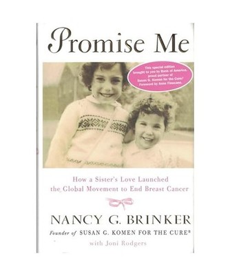 Promise Me: How a Sister's Love Launched the Global Movement to End Breast Cance