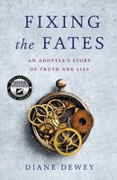 Fixing The Fates An Adoptee's Story Of Truth And Lies Diane Dewey Taschenbuch
