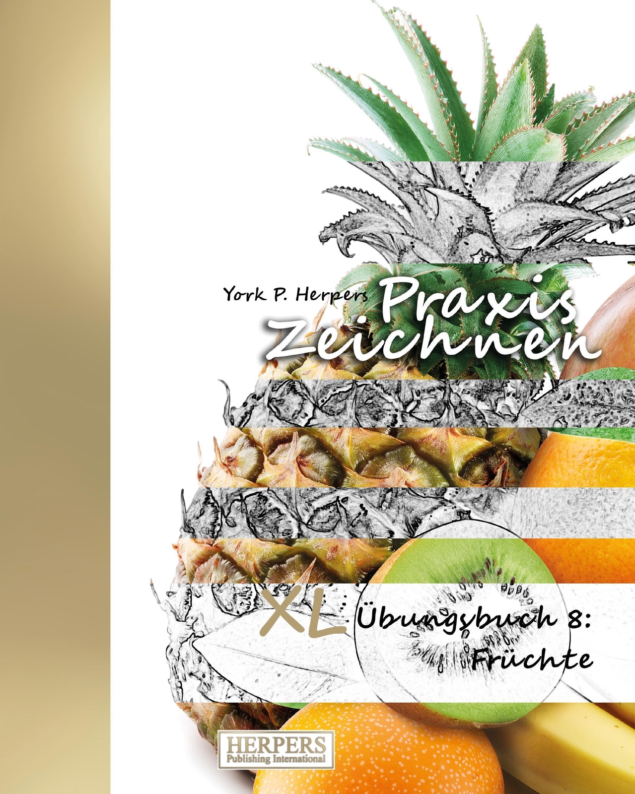 Thumbnail - Praxis Zeichnen - Xl Übungsbuch 8: Früchte | York P. Herpers | Deutsch