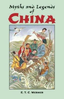 Myths and Legends of China - Paperback By Werner, E T C - GOOD