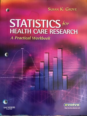 Statistics for Health Care Research: A Practical Workbook by Susan K. Grove