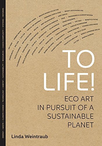 To Life! – Eco Art in Pursuit of a Sustainable Planet by Linda Weintraub - Image 7