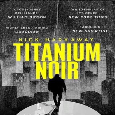Titanium Noir Nick Harkaway Paperback Hachette UK Distribution Mo