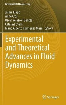Experimental and Theoretical Advances in Fluid Dynamics by Jaime Klapp (English)