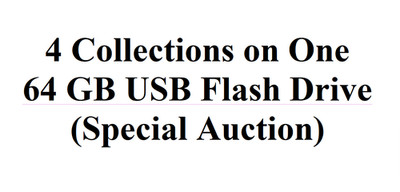 4 Collections on one 64 GB USB Flash Drive (Special Auction)