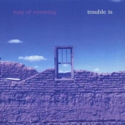 Map of Wyoming - Trouble Is