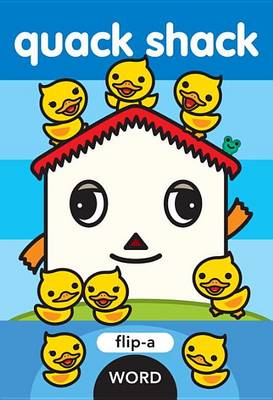 Flip-a-word: Quack Shack - Kido, Yukiko - Hardcover - 1934706051 - sehr gut