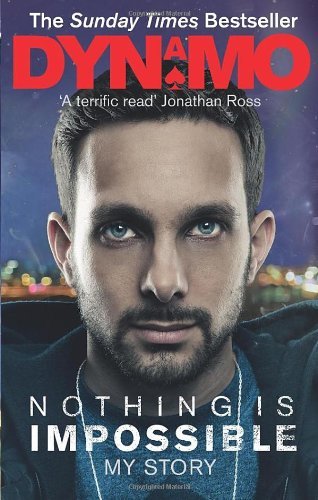 Nothing Is Impossible: My Story By Dynamo