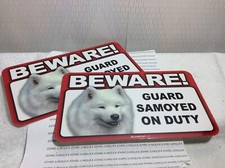 BEWARE GUARD DOG ON DUTY: SAMOYED New Scandical Plastic Sign LOT of 2
