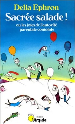 SACREE SALADE ! Ou les joies de l'autorité parentale conjointe (Points Virgule)