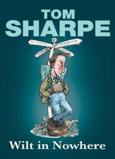 Wilt in Nowhere By  Tom Sharpe. 9780091799458