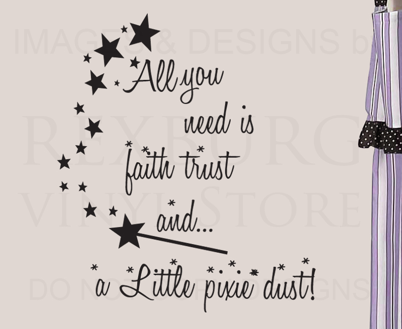 Wall Decal Vinyl Sticker with All You Need is Pixie Dust Quote for Girl's Room Décor K77
