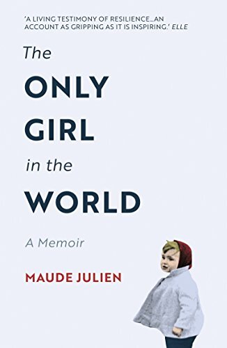The Only Girl in the World: A Memoir-Maude Julien