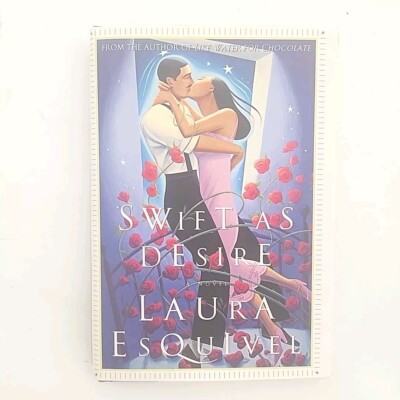 Swift as Desire by Laura Esquivel FIRST EDITION Hardcover Book 2001 Romance