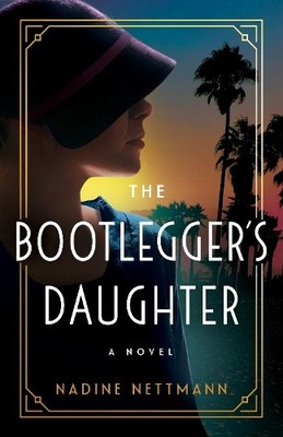 The Bootlegger's Daughter: A Novel, Nettmann, Nadine
