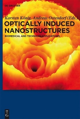 Karsten König Optically Induced Nanostructures (Hardback)