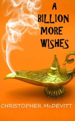 A Billion More Wishes: Volume 2 (A Million More Wishes Saga) by McDevitt New-,