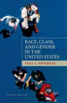 Race, Class, and Gender in the United States: An Integrated Study, E - VERY GOOD