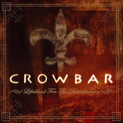 Crowbar - Life's Blood for the Downtrodden (Promo) | CD