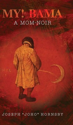 My! Bama | A Mom-Noir | Joseph Hornsby | Buch | Englisch | 2022