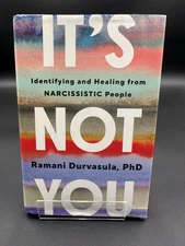 It's Not You: Identifying & Healing from Narcissistic People Durvasula PhD