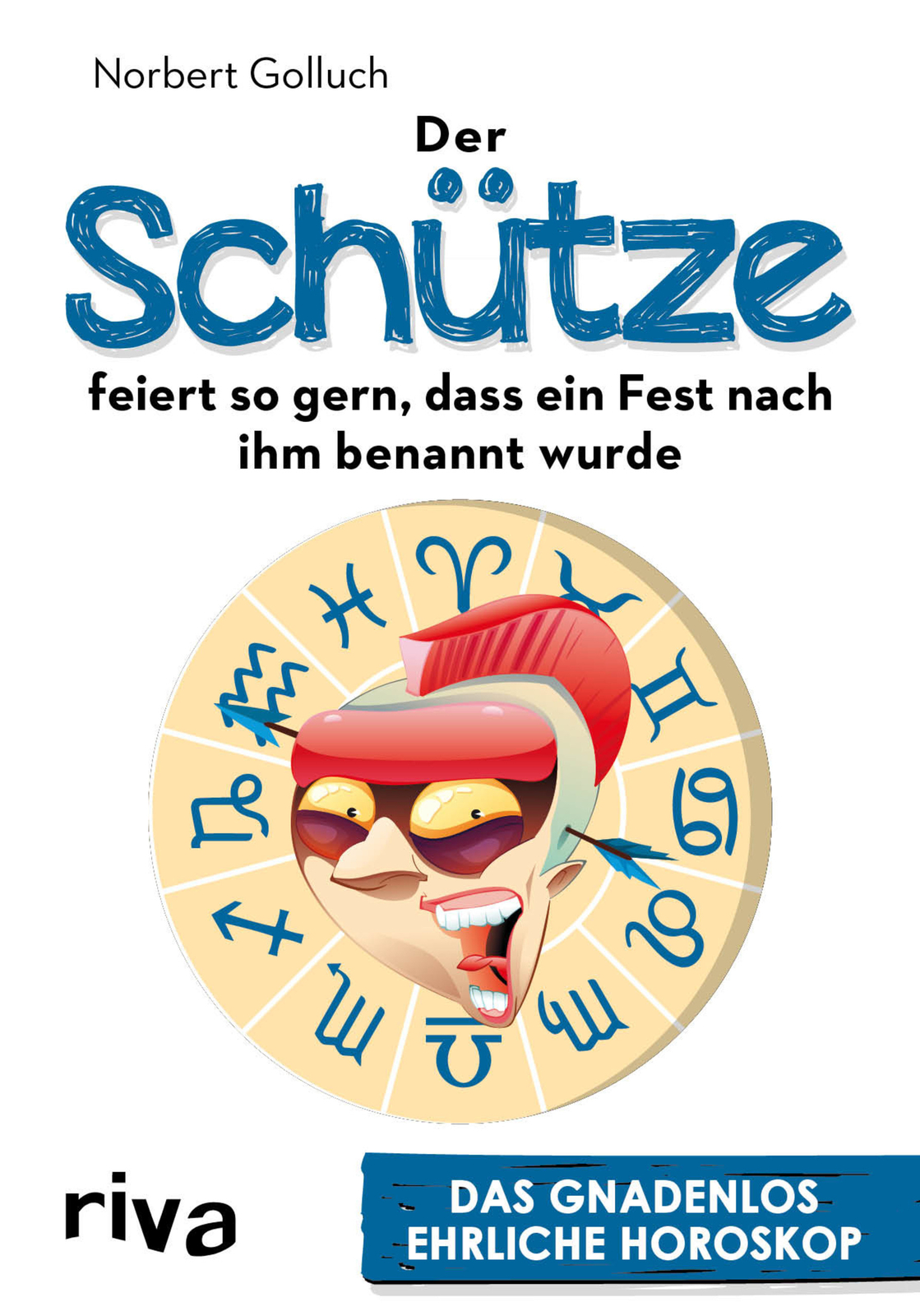 Thumbnail - Norbert Golluch / Der Schütze Feiert So Gern, Dass Ein Fest Nach Ihm