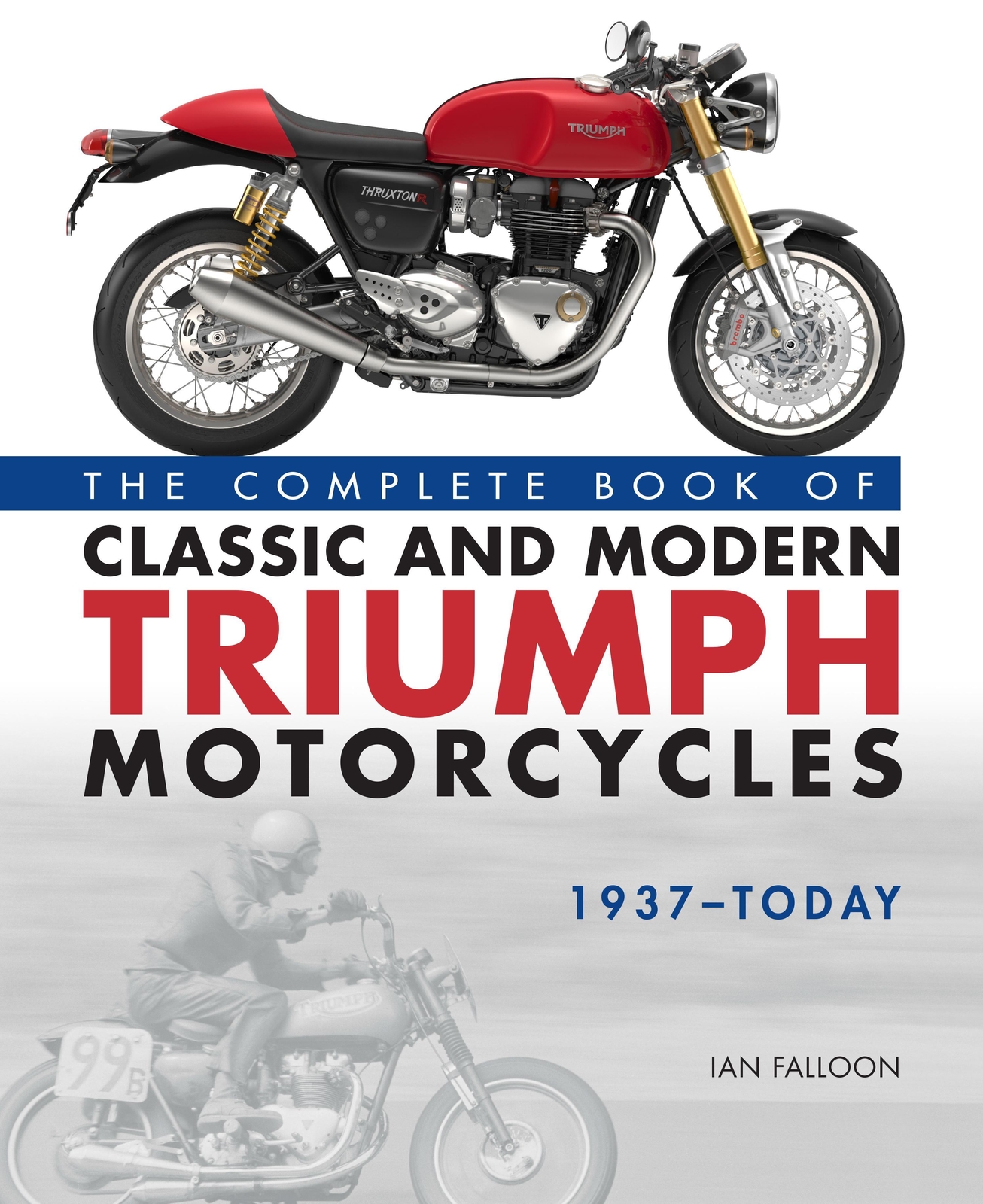 Thumbnail - The Complete Book Of Classic And Modern Triumph Motorcycles 1937-today