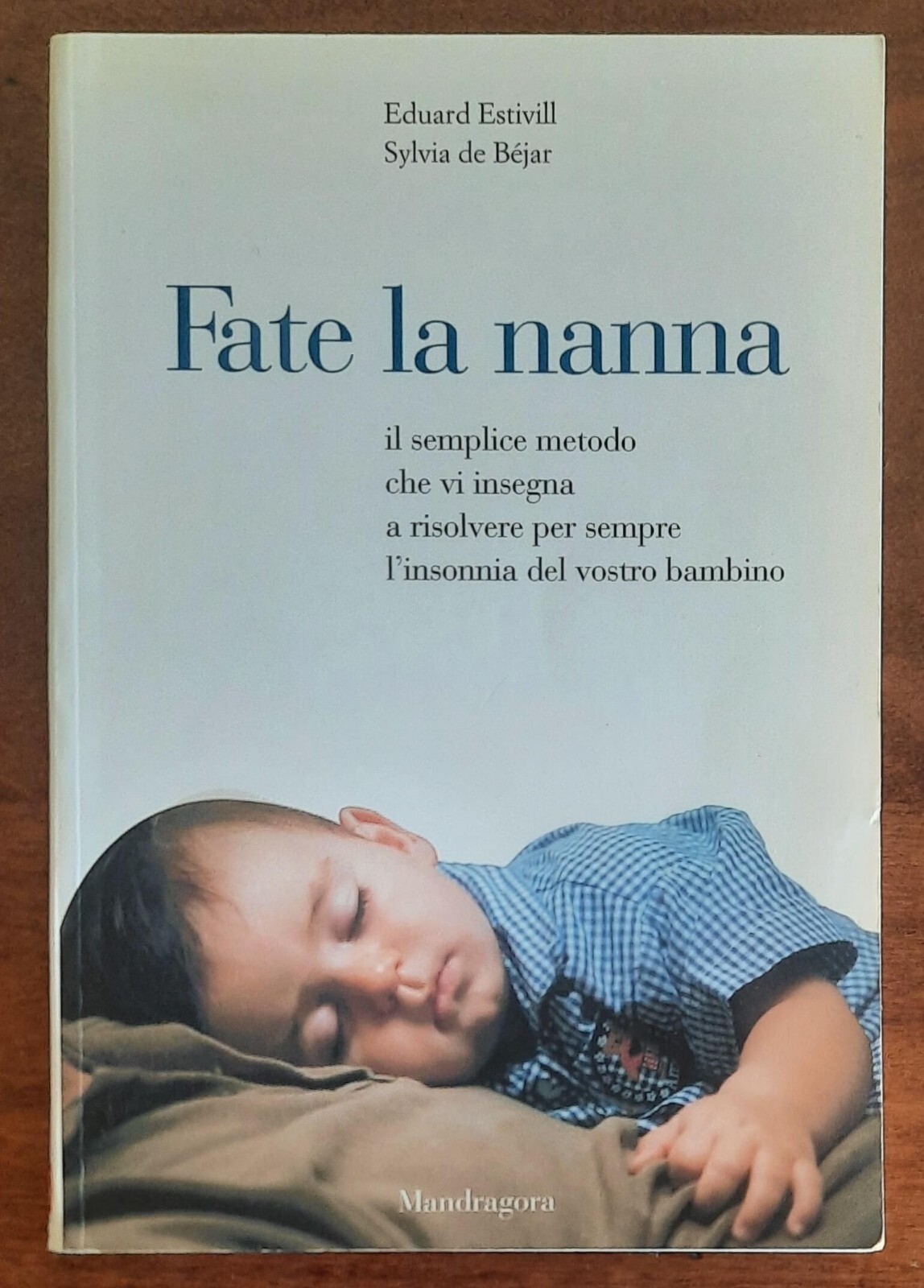 Fate la nanna. Il semplice metodo che vi insegna a risolvere per sempre l’insonn