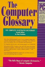 The Computer Glossary: The Complete Illustrated Dictionary