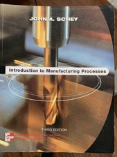 Introduction to Manufacturing Processes by John A Schey: New