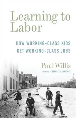 Paul Willis Learning to Labor (Taschenbuch) Legacy Editions